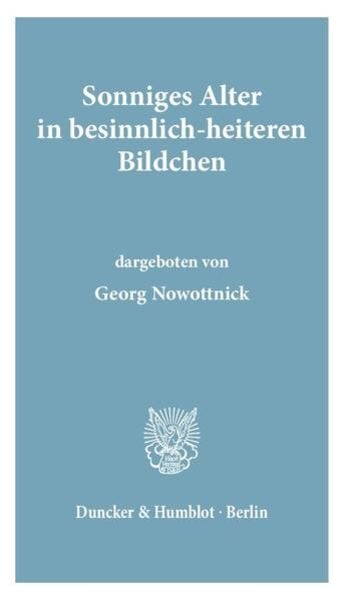 Sonniges Alter in besinnlich-heiteren Bildchen., Gebundene Ausgabe von Georg Nowottnick, Duncker & Humblot, 9783428010950