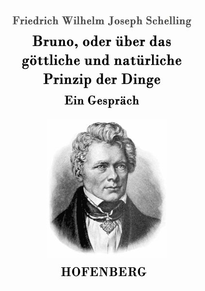 Bruno, oder über das göttliche und natürliche Prinzip der Dinge, Taschenbuch von Friedrich Wilhelm Joseph Schelling, Hofenberg, 9783843071819