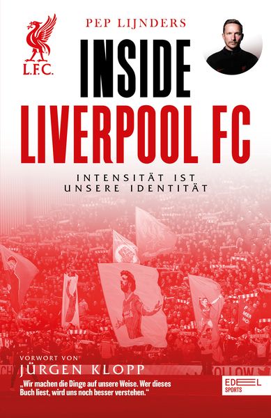 Inside Liverpool FC – Intensität ist unsere Identität, Taschenbuch von Pep Lijnders, Edel Sports - ein Verlag der Edel Verlagsgruppe, 9783985880553