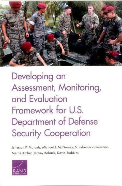 Produktbild: Developing an Assessment, Monitoring, and Evaluation Framework for U.S. Department of Defense Security Cooperation