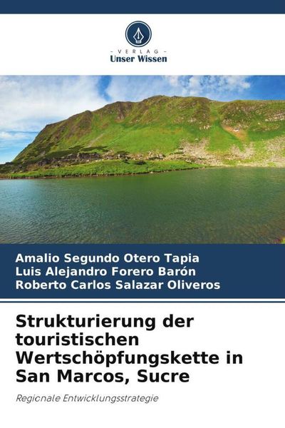 Strukturierung der touristischen Wertschöpfungskette in San Marcos, Sucre