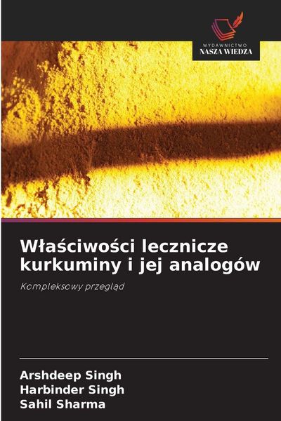 Produktbild: W&iquest;a&iquest;ciwo&iquest;ci lecznicze kurkuminy i jej analog&oacute;w