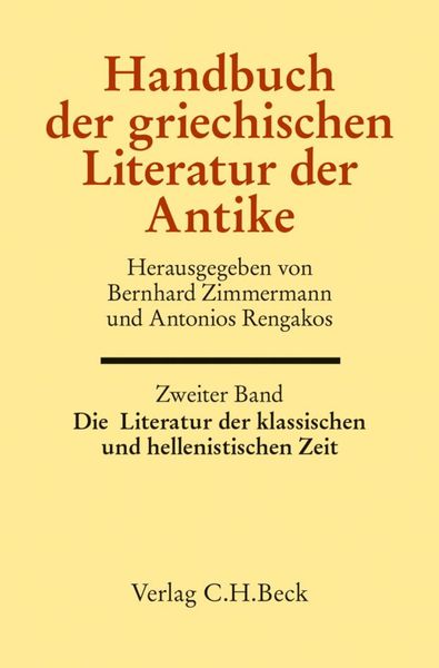 Produktbild: Handbuch der griechischen Literatur der Antike Bd. 2: Die Literatur der klassischen und hellenistischen Zeit