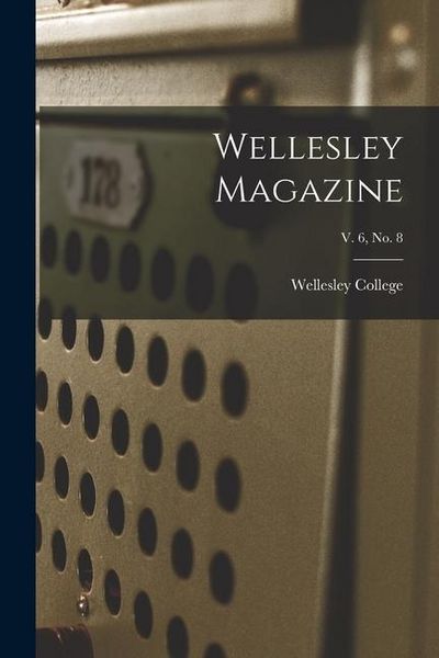 Produktbild: Wellesley Magazine; v. 6, no. 8