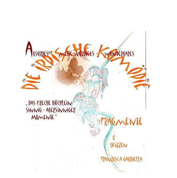 Produktbild: "Die irdische Kom&ouml;die" &bdquo; Die irdische Kom&ouml;die&ldquo; Politik und Staat, das Kabinett der Eitelkeiten. Religion, die Verehrer des Gr&ouml;&szlig;enwahnsinns. Die Menschen, zwischen Freiheit und Psychopathie. Humor, d
