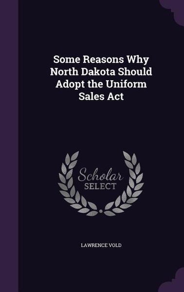 Produktbild: Some Reasons Why North Dakota Should Adopt the Uniform Sales Act
