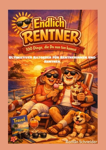 Produktbild: Endlich Rentner - 100 Dinge, die Du jetzt tun kannst