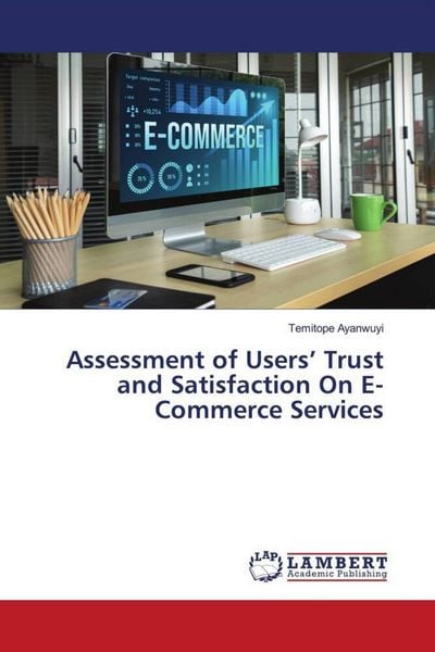 Produktbild: Assessment of Users' Trust and Satisfaction On E-Commerce Services