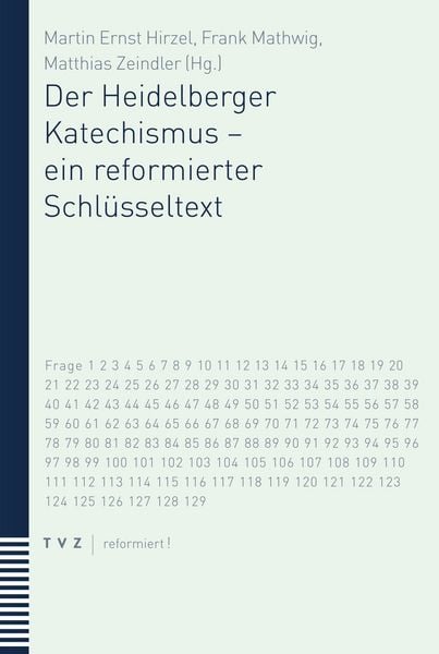 Produktbild: Der Heidelberger Katechismus - ein reformierter Schl&uuml;sseltext
