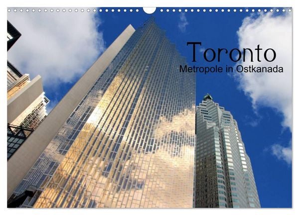 Toronto - Metropole in Ostkanada (Wandkalender 2026 DIN A3 quer), CALVENDO Monatskalender