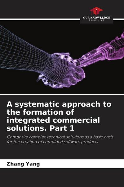 Produktbild: A systematic approach to the formation of integrated commercial solutions. Part 1