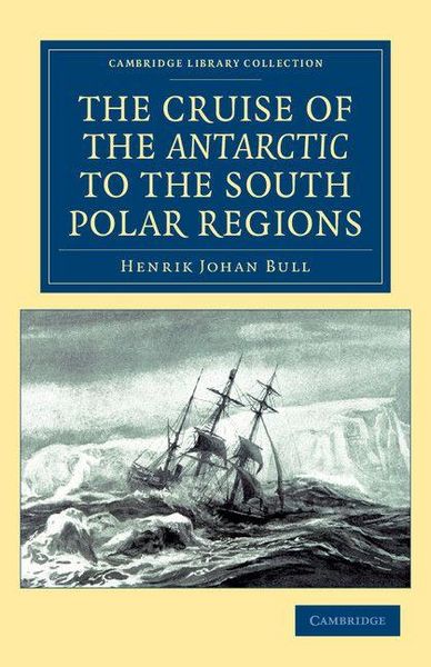 Produktbild: The Cruise of the Antarctic to the South Polar Regions