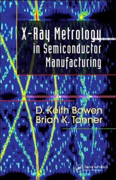Produktbild: Bowen, D: X-Ray Metrology in Semiconductor Manufacturing