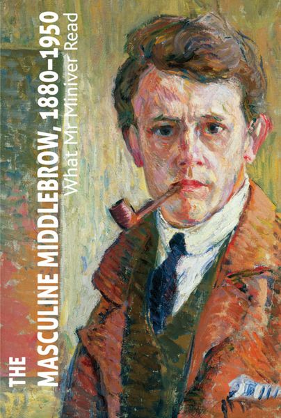 Produktbild: The Masculine Middlebrow, 1880-1950