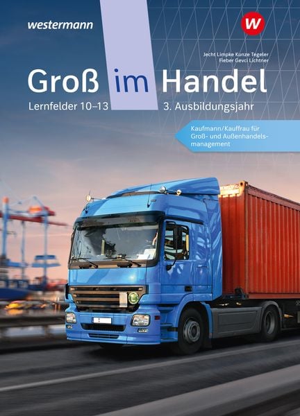 Groß im Handel - KMK-Ausgabe, Gebundene Ausgabe von Marcel Kunze,Rainer Tegeler,Peter Limpke,Hans Jecht,Ahmet Gevci, Westermann Berufliche Bildung,
