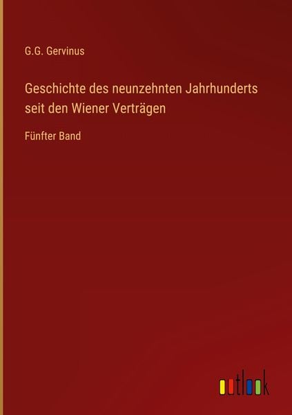 Produktbild: Geschichte des neunzehnten Jahrhunderts seit den Wiener Vertr&auml;gen