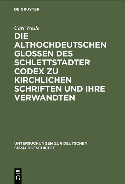Produktbild: Die althochdeutschen Glossen des Schlettstadter Codex zu kirchlichen Schriften und ihre Verwandten