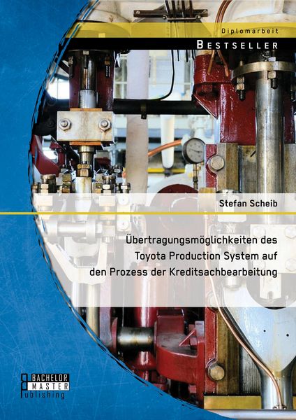 Produktbild: &Uuml;bertragungsm&ouml;glichkeiten des Toyota Production System auf den Prozess der Kreditsachbearbeitung