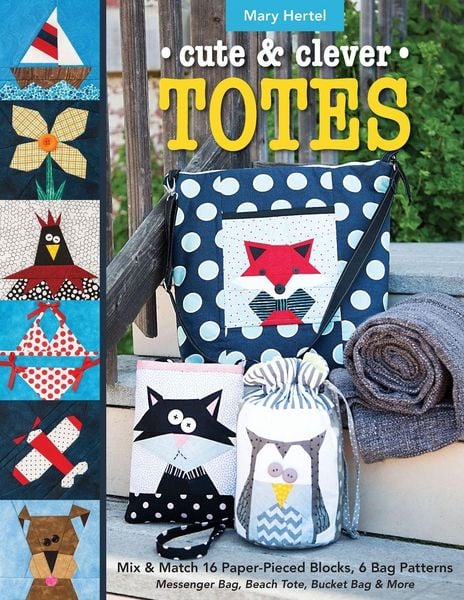 Cute & Clever Totes - Print-On-Demand Edition, Taschenbuch von Mary Hertel, C&T Publishing, Inc., 9781617454486