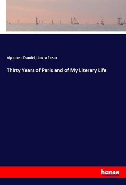 Produktbild: Thirty Years of Paris and of My Literary Life