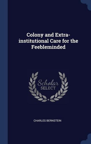 Produktbild: Colony and Extra-institutional Care for the Feebleminded