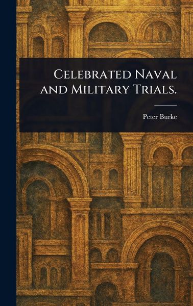 Produktbild: Celebrated Naval and Military Trials.