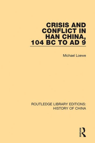 Produktbild: Crisis and Conflict in Han China, 104 BC to AD 9
