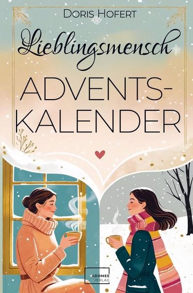 Produktbild: Lieblingsmensch Adventskalender: 24 Herzensmomente
