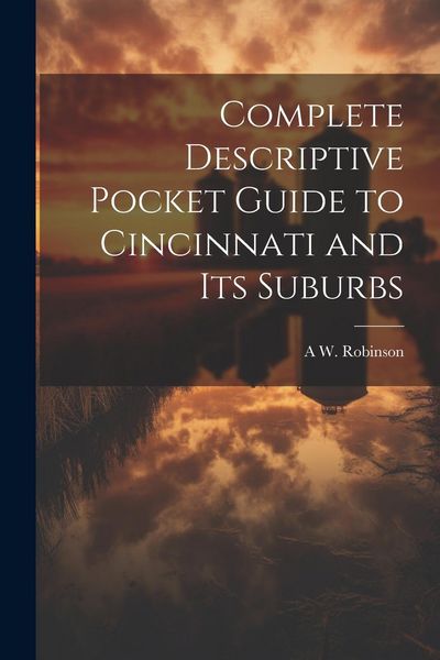 Produktbild: Complete Descriptive Pocket Guide to Cincinnati and its Suburbs