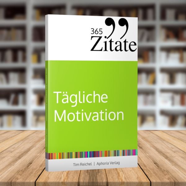 Produktbild: 365 Zitate f&uuml;r t&auml;gliche Motivation