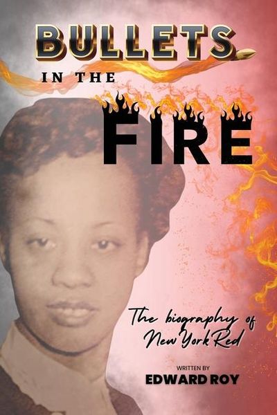 Produktbild: Bullets in the Fire-The Biography of New York Red
