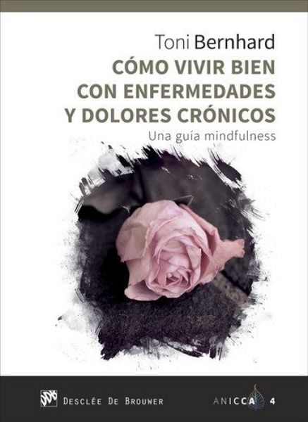 Produktbild: Como vivir bien con enfermedades y dolores cr&oacute;nicos : una gu&iacute;a mindfulness