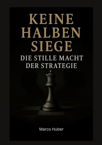 Keine halben Siege, Taschenbuch von Marco Huber, BoD – Books on Demand, 9783769390346