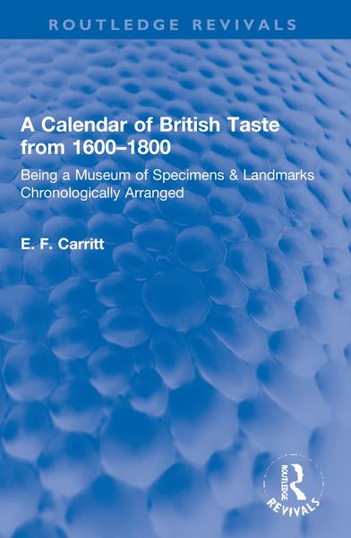 Produktbild: Carritt, E: A Calendar of British Taste from 1600-1800