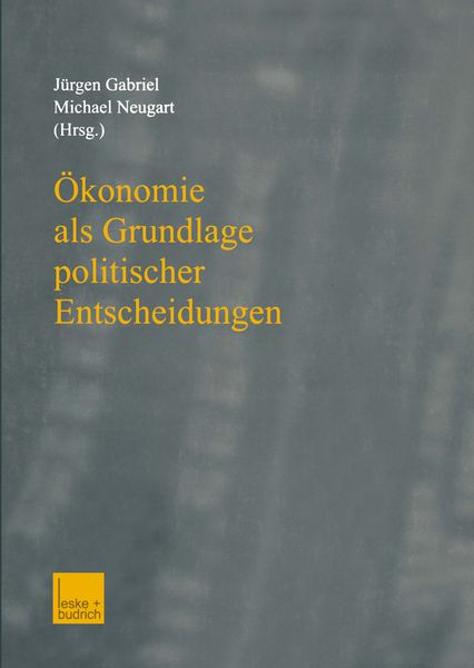 Produktbild: &Ouml;konomie als Grundlage politischer Entscheidungen