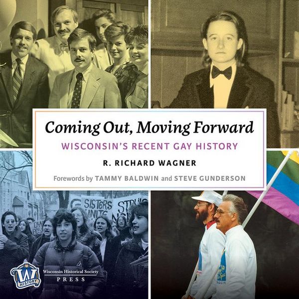 Produktbild: Coming Out, Moving Forward: Wisconsin's Recent Gay History