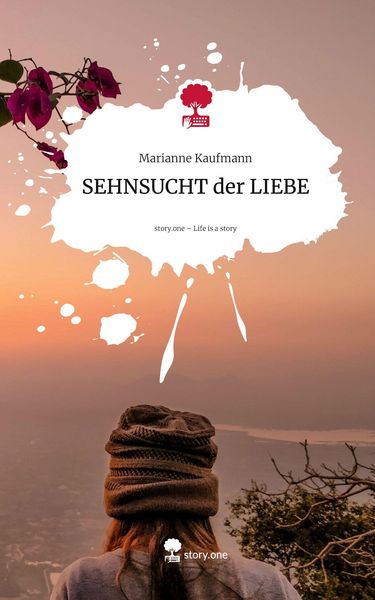 Produktbild: SEHNSUCHT der LIEBE. Life is a Story - story.one