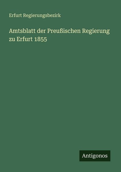 Produktbild: Amtsblatt der Preu&szlig;ischen Regierung zu Erfurt 1855