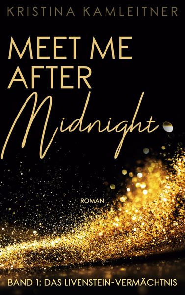 Meet Me After Midnight, Taschenbuch von Kristina Kamleitner, BoD – Books on Demand, 9783753476339