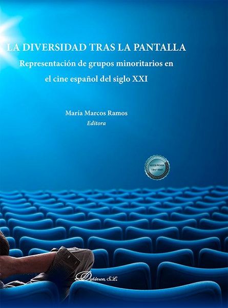 Produktbild: La diversidad tras la pantalla : representaci&oacute;n de grupos minoritarios en el cine espa&ntilde;ol del siglo XXI