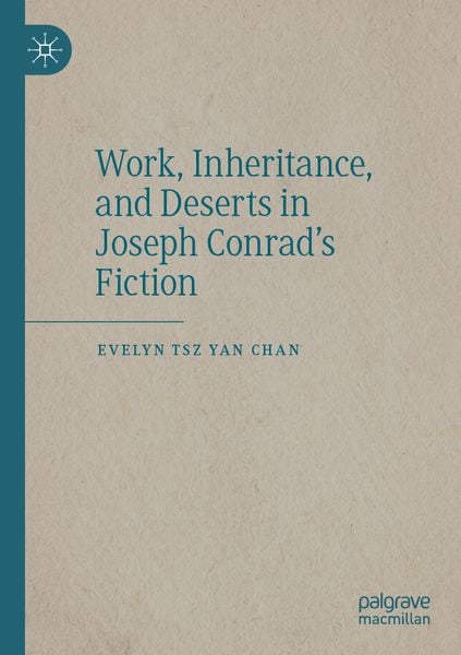 Produktbild: Work, Inheritance, and Deserts in Joseph Conrad&rsquo;s Fiction