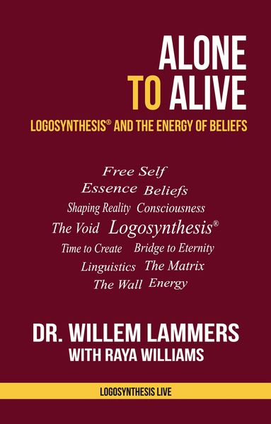 Produktbild: Alone to Alive. Logosynthesis and the Energy of Beliefs