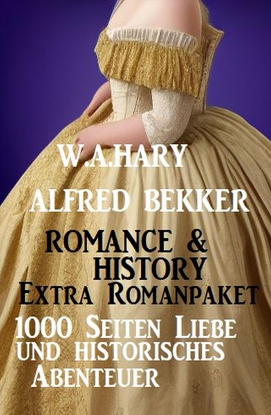 Produktbild: Romance & History Extra Romanpaket: 1000 Seiten Liebe und historisches Abenteuer
