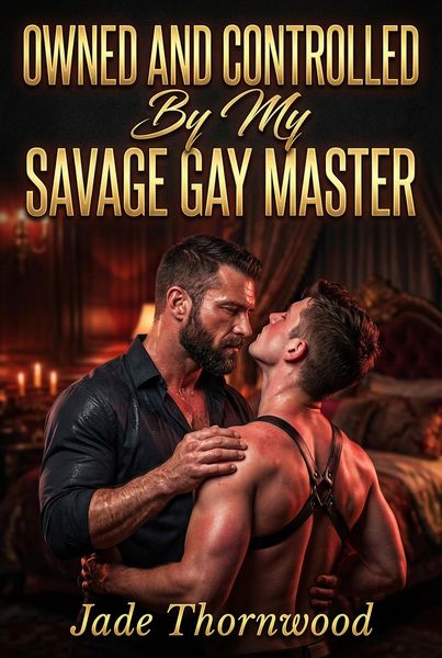 Produktbild: Owned And Controlled By My Savage Gay Master