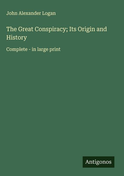 Produktbild: The Great Conspiracy; Its Origin and History