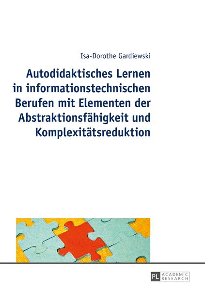 Produktbild: Autodidaktisches Lernen in informationstechnischen Berufen mit Elementen der Abstraktionsf&auml;higkeit und Komplexit&auml;tsreduktion