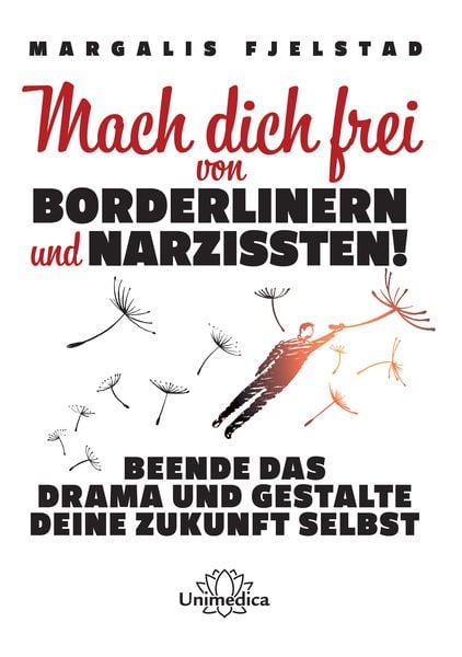 Mach dich frei von Borderlinern und Narzissten!, Gebundene Ausgabe von Margalis Fjelstad, Unimedica, ein Imprint des Narayana Verlags, 9783962571696