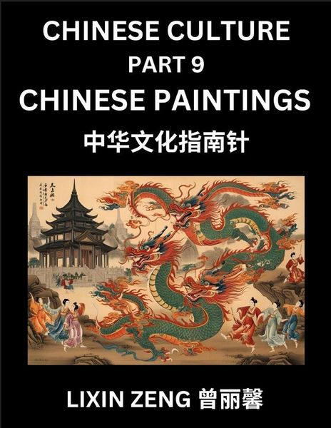 Produktbild: Chinese Culture (Part 9)- Chinese Paintings , Learn Mandarin Chinese Language, Discover Ancient History and Culture, Reading Chinese Characters, Words, Paragraphs, Short Stories and Essays, Easy Lessons for Beginners, English, Pinyin, Intermediate and Adv