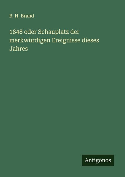 Produktbild: 1848 oder Schauplatz der merkw&uuml;rdigen Ereignisse dieses Jahres