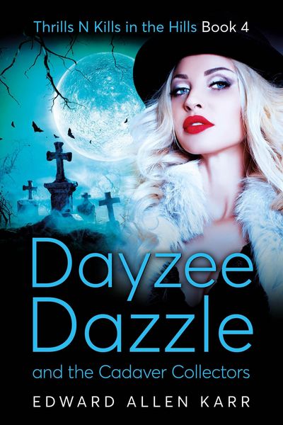 Produktbild: Dayzee Dazzle and the Cadaver Collectors (Thrills N Kills In The Hills, #4)